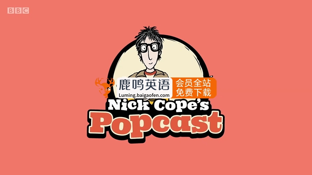BBC音乐儿童剧《Nick Cope’s Popcast》1-3季全集55集高清1080P带字幕MP3音频百度网盘下载